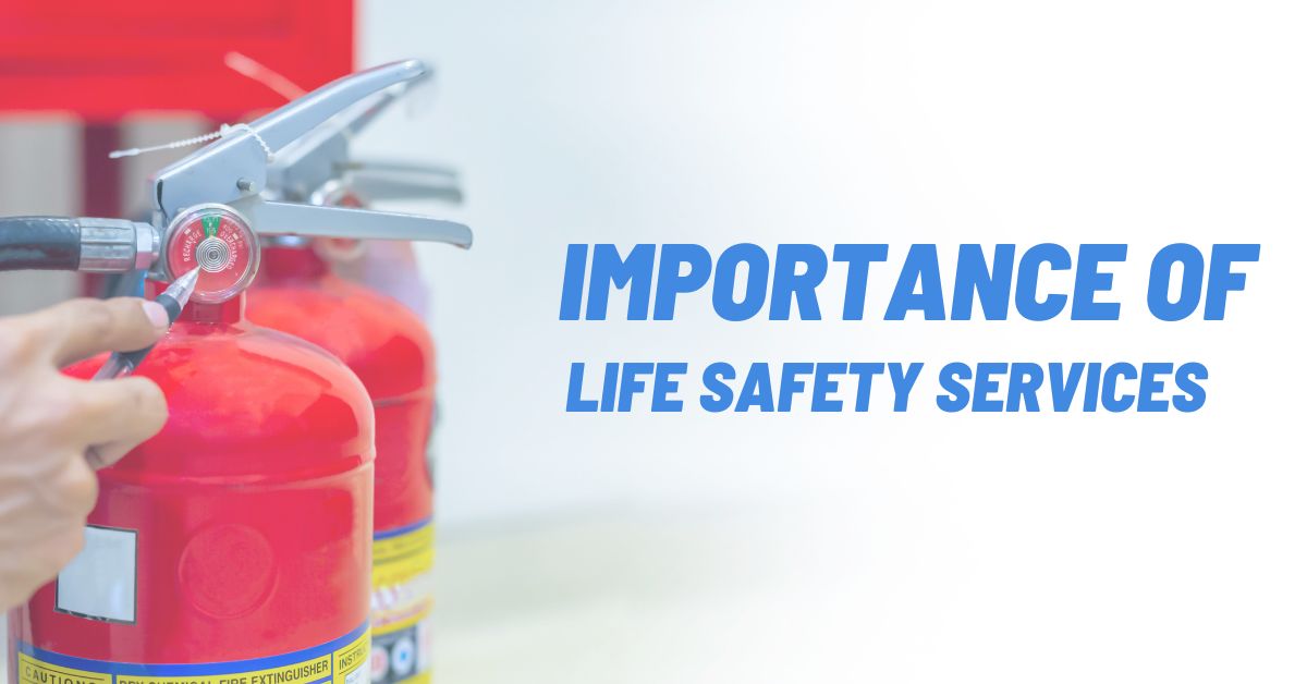 The Importance Of Life Safety Services FTech Enterprises Pvt. Ltd.